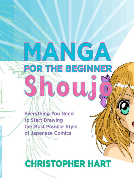 Title details for Manga for the Beginner: Shoujo by Christopher Hart - Available